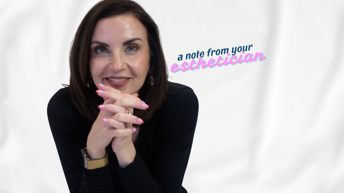 💌 A Note from Your Esthetician: Why Self-Care Isn’t Optional